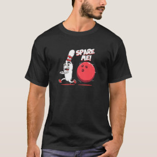 Spare Me Bowling Pin Strike Bowler Team Sport T-Shirt