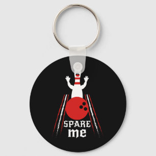 Spare Me - Funny Bowling For Bowlers And Bowling F Key Ring