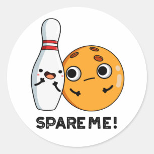 Spare Me Funny Sports Bowling Pun Classic Round Sticker