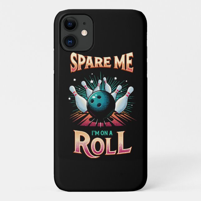 Spare Me Im on a Roll - Bowling Case-Mate iPhone Case (Back)