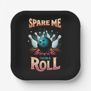 Spare Me Im on a Roll - Bowling Paper Plate