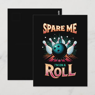 Spare Me Im on a Roll - Bowling Postcard