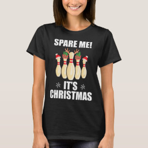 Spare Me It's Christmas Funny Christmas Bowling Te T-Shirt