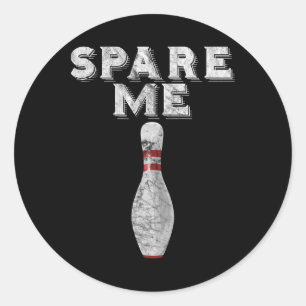Spare Me T Shirt Funny Bowling Team Vintage  Classic Round Sticker