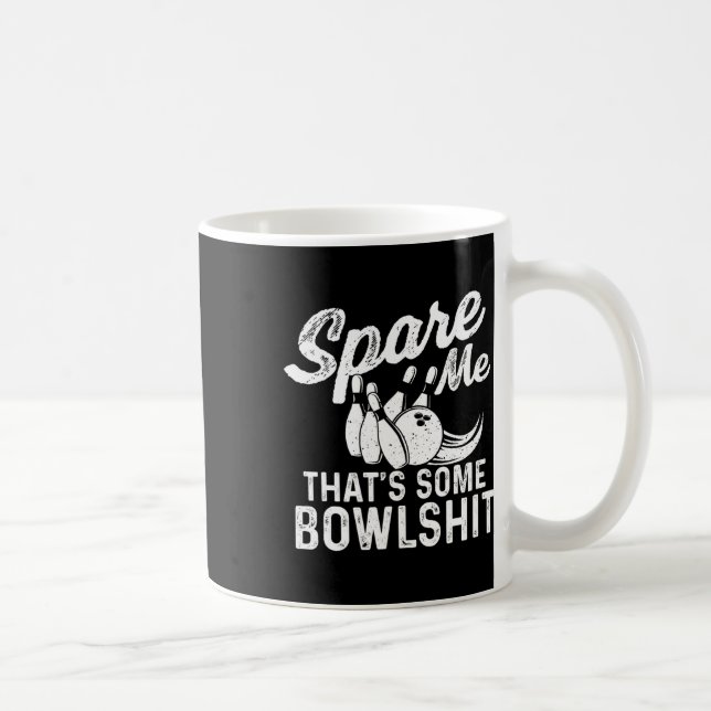 Spare Me That's Some Bowl - Bowler Bowling  Coffee Mug (Right)