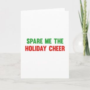 Spare Me The Holiday Cheer Card