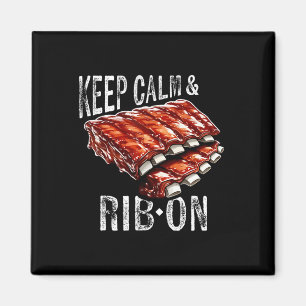 Spare Ribs Lover's Keep Calm And Rib On Bbq Rib Gr Magnet