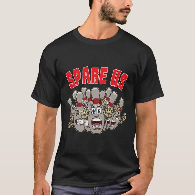 Spare Us - Funny Slogan For Your Bowling Team  T-Shirt (Front)