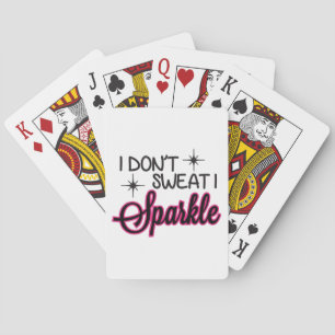 Sparkle Don't Sweat Playing Cards