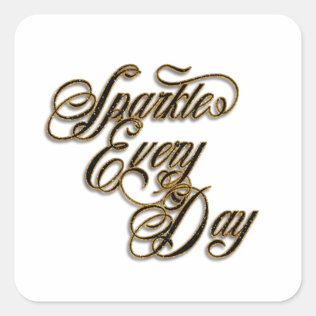 Sparkle Every Day Black Gold Glitter Wordart Square Sticker (Front)