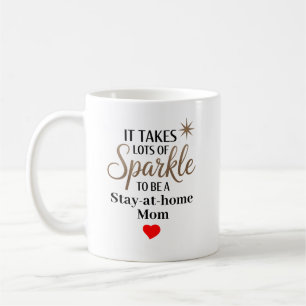 Sparkle Quote Gift for Stay-at-home Mom Coffee Mug