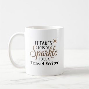 Sparkle Quote Gift for Travel Writer Coffee Mug