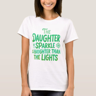 Sparkling Christmas Daughter Brighter Than Lights  T-Shirt