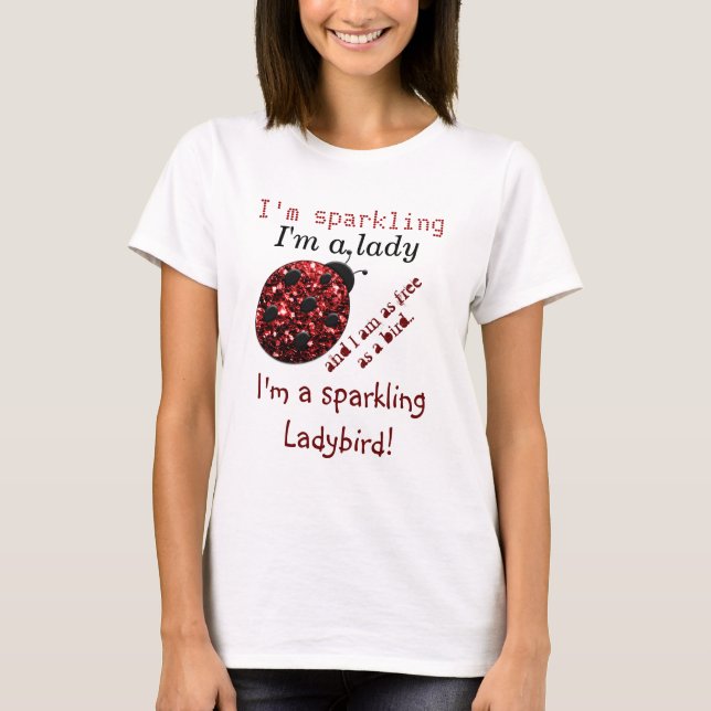 Sparkling Ladybird Ladybug red sparkles fun text T-Shirt (Front)