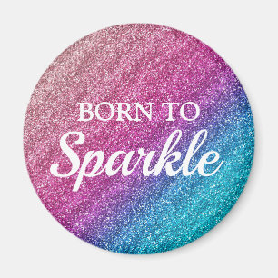 Sparkly Pink and Blue Glitter Born to Sparkle Magnet