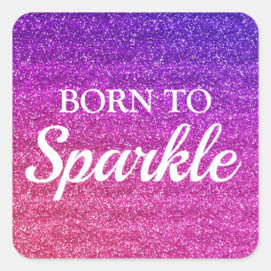 Sparkly Purple and Pink Glitter Born to Sparkle Square Sticker