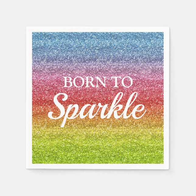 Sparkly Rainbow Gradient Glitter Born to Sparkle Napkin (Front)