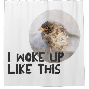 Sparrow - I Woke Up Like This Shower Curtain