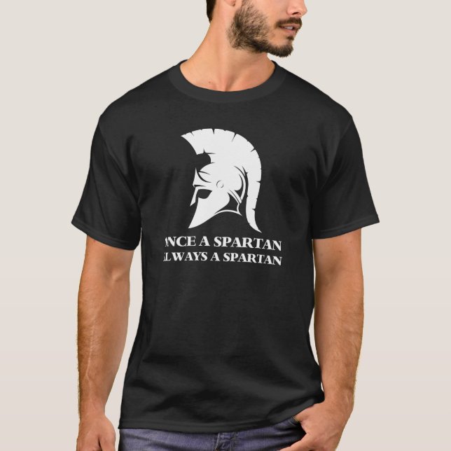 Spartan Strong Once A Spartan Always A Spartan T-Shirt (Front)