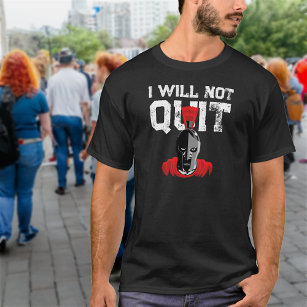 Spartan Warrior With Phrase I Will Not Quit Black T-Shirt