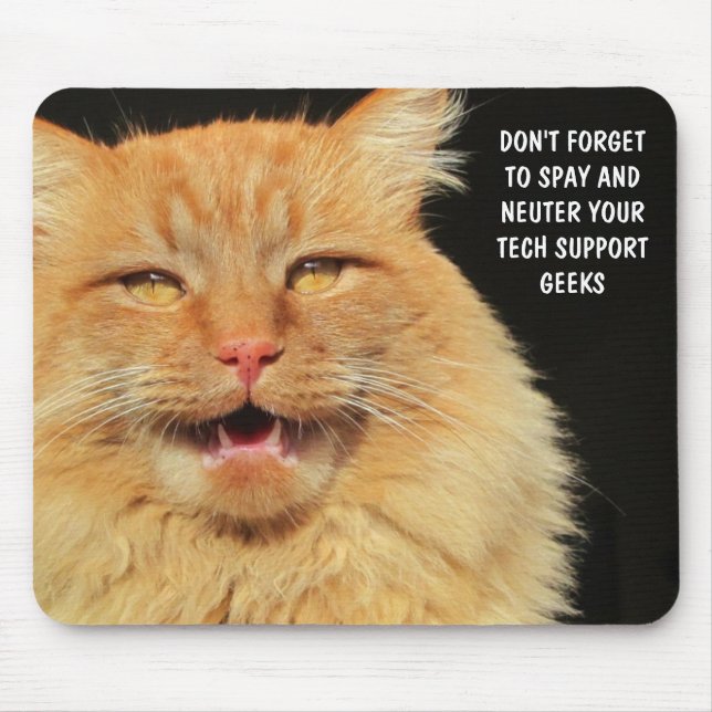 Spay and Neuter Your Tech Support Geeks Mouse Mat (Front)