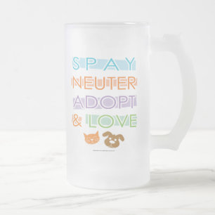 Spay Neuter Adopt Love Frosted Glass Beer Mug