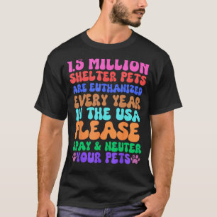 Spay neuter pets shelter rescue veterinary dog cat T-Shirt