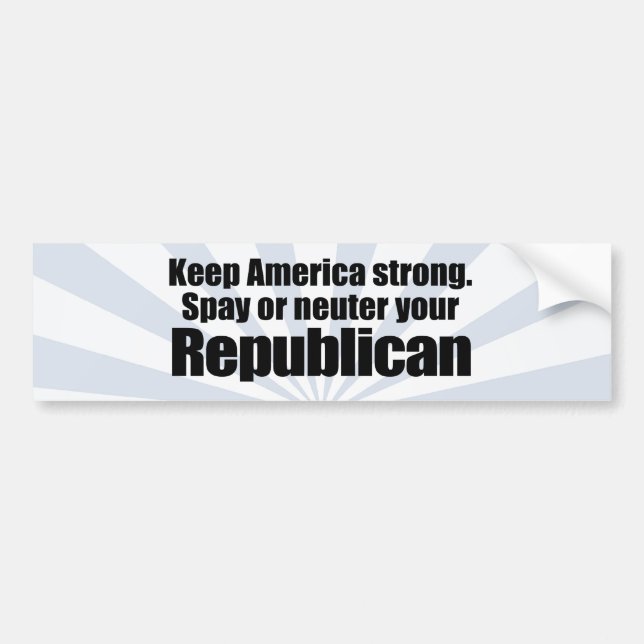 SPAY OR NEUTER YOUR REPUBLICAN.png Bumper Sticker (Front)