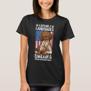 Speak 2 Languages English And German Shorthaired P T-Shirt