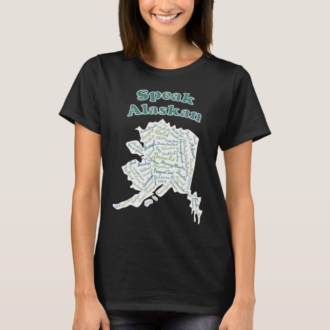 Speak Alaskan! Green T-Shirt (Front)