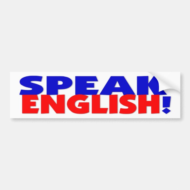 Speak English Bumper Sticker (Front)