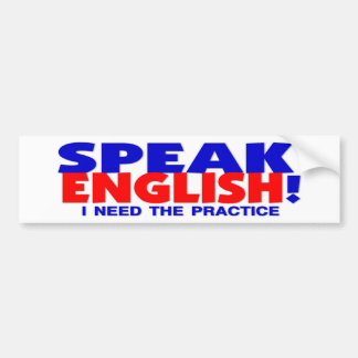 Speak English Humour Bumper Sticker
