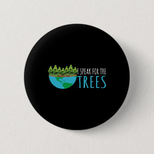 Speak For The Trees Activists Environment Earth Da 6 Cm Round Badge