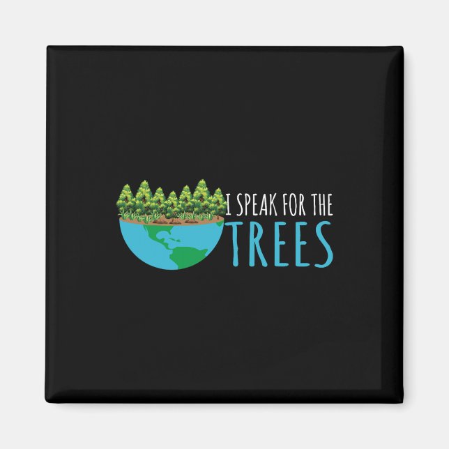 Speak For The Trees Activists Environment Earth Da Magnet (Front)