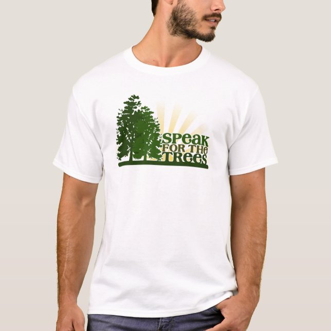 Speak For the Trees T-Shirt (Front)