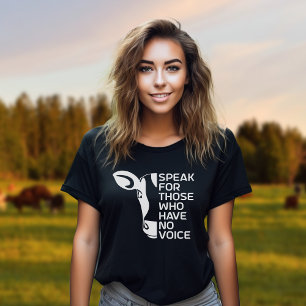 Speak for Those Who Have No Voice, Vegan Activism T-Shirt