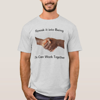 Speak it into Being T-Shirt