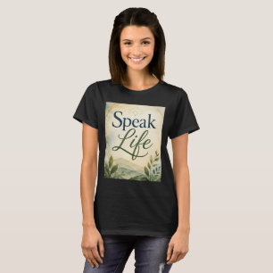 Speak Life T-Shirt