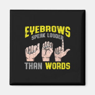 Speak Louder Than Words Deaf Awareness Asl Fun Gif Magnet