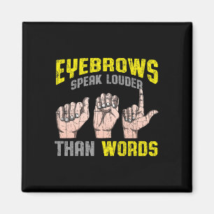 Speak Louder Than Words Deaf Awareness Asl Fun Gif Magnet