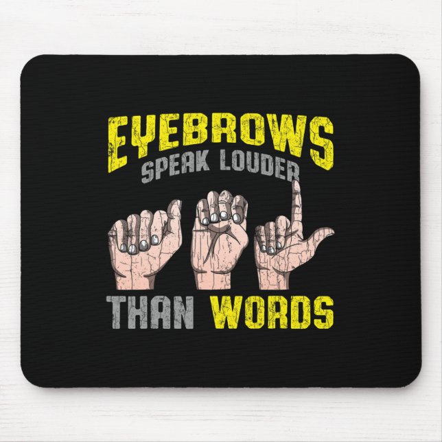 Speak Louder Than Words Deaf Awareness Asl Fun Gif Mouse Mat (Front)