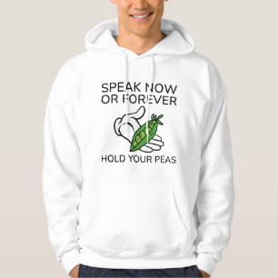 Speak Now Or Forever Hold Your Peas Hoodie