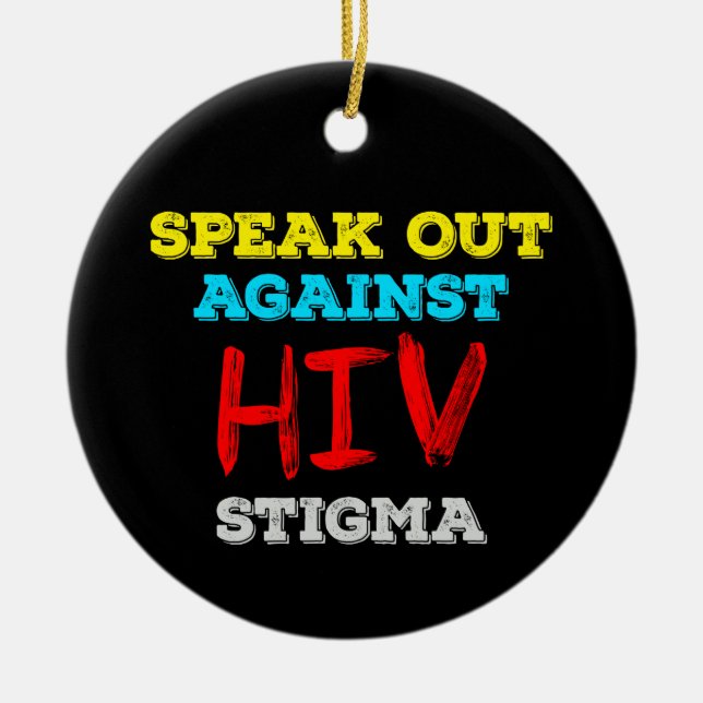 Speak Out Against HIV Stigma - AIDS Awareness Ceramic Tree Decoration (Front)
