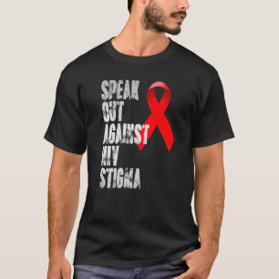 Speak out against HIV Stigma World Aids Day 1 T-Shirt