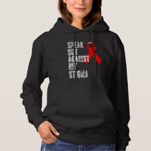 Speak out against HIV Stigma   World Aids Day Hoodie