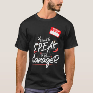 Speak To The Manager Saying Funny Halloween Costum T-Shirt