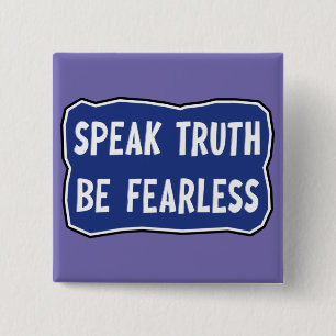 Speak Truth Be Fearless 15 Cm Square Badge