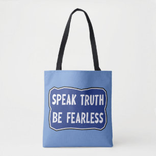Speak Truth Be Fearless Tote Bag