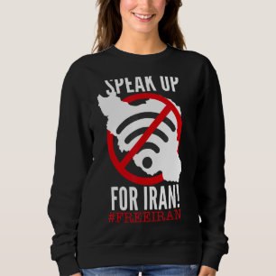 SPEAK UP FOR IRAN no wifi symbol Iran map Iranian Sweatshirt