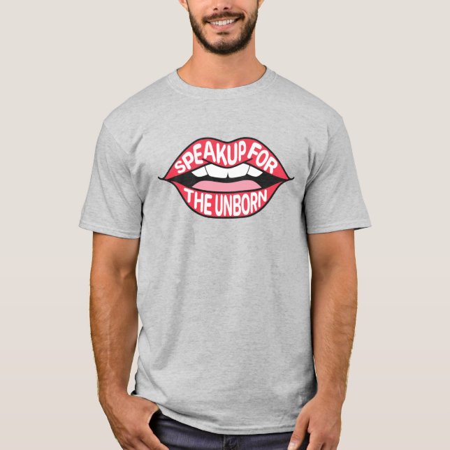 Speak Up For The Unborn T-Shirt (Front)